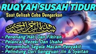 Ruqyah Susah Tidur Gangguan Tidur Bacaan Pengantar Tidur Penenag Hati Pikiran Dijauhkan Gangguan Jin
