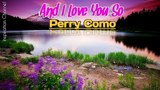 Perry Como - And I Love Y❤u So (With Lyric)