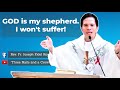 GOD IS MY SHEPHERD. I WON'T SUFFER! | HOMILY | FR. FIDEL ROURA