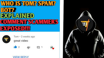 WHO IS TOM?  SPAM? BOT? EXPLAINED IN 1 MINUTE