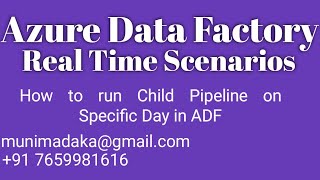 Run Child Pipeline on Specific Day using ADF | RealTimeScenarios