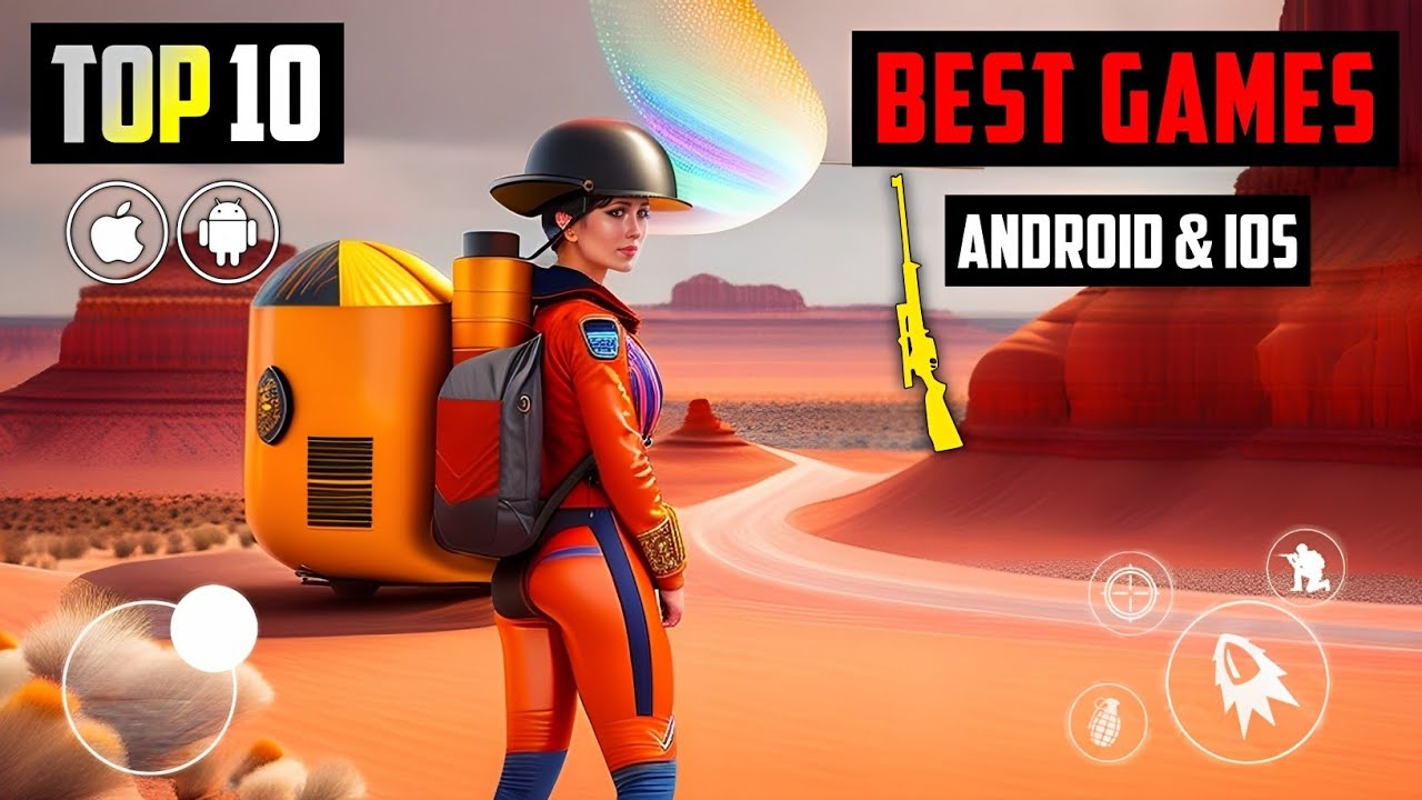 Top 10 Best New Games for Android & iOS 2023