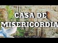 CASA DE MISERICORDIA