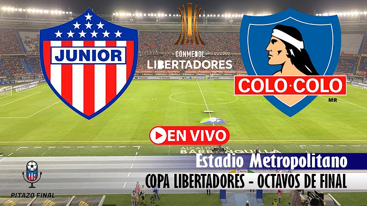 JUNIOR VS COLO COLO En Vivo Hoy 🔴 Copa Libertadores 2024 Octavos de Final Vuelta Partido en vivo