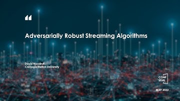 CONF-SPML 2022 – Adversarially Robust Streaming Algorithms