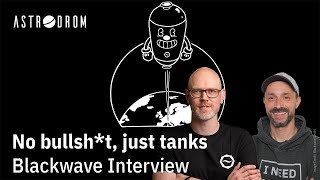 No Bullsht, Just Tanks Blackwave Im Interview Auf Der Space Tech Expo Usa
