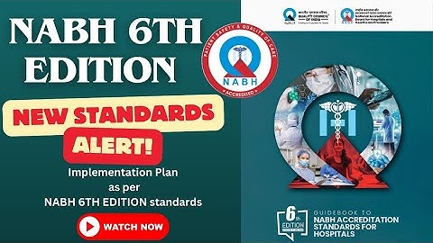 IMPLEMENTATION PLAN OF 6TH EDITION NABH ACCREDITATION STANDARDS FOR HOSPITALS/NABH 6TH EDITION