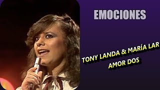 Tony Landa &amp; María Lar  / Amor dos / 1981