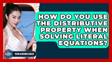 How Do You Use The Distributive Property When Solving Literal Equations? - Your Algebra Coach