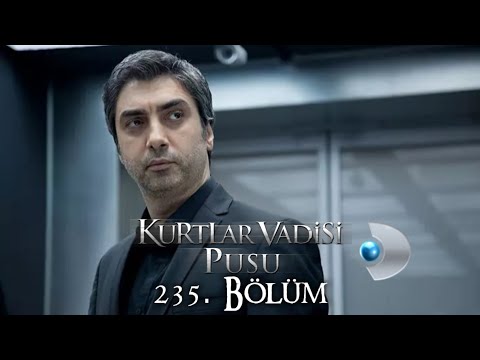 Kurtlar Vadisi Pusu 235. Bölüm [Kanal D]