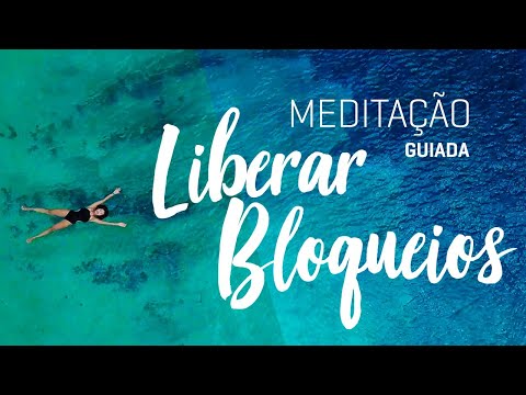 MEDITAÇÃO LIBERE BLOQUEIOS