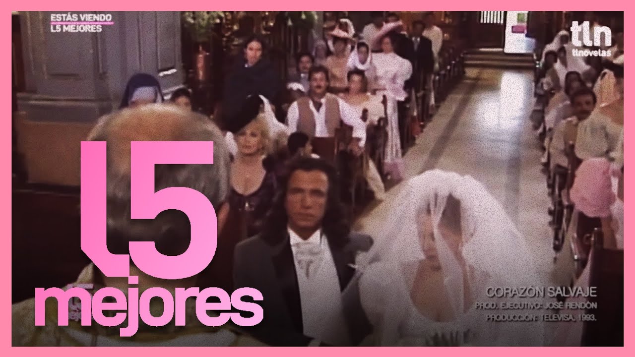 Las 5 mejores bodas de época de telenovelas | Las 5 Mejores - tlnovelas