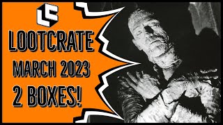 Loot Crate March 2023 Unboxing & Review! 2 BOXES! The Mummy Dark Souls Halloween New Lootcrate