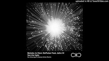 Betoko, Marc DePulse, John M - See The Light (Original Mix) [OKO Recordings]