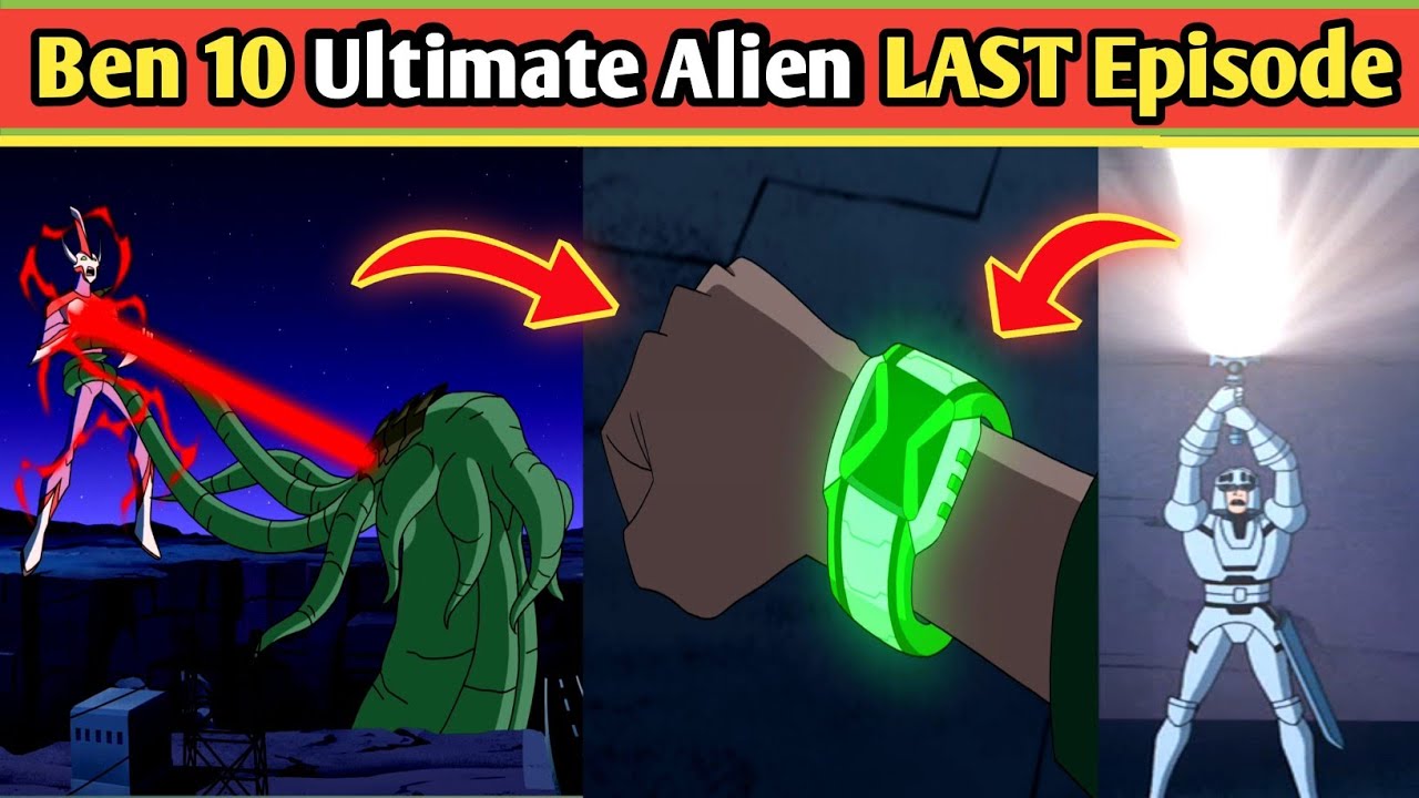 Ben 10 ultimate alien final