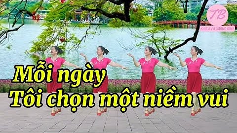 Bài Nhảy Mẫu/ Mỗi Ngày Tôi Chọn Một Niềm Vui/ Bấm👆để xem bài liên quan