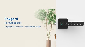 Foxgard FC02 Square Fingerprint Door Lock Installation Guide