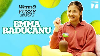 Emma Raducanu | Warm & Fuzzy Season 2