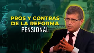 Economía al Día: Pros y contras del proyecto de reforma pensional