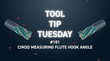 Tool Tip Tuesday #181 - CIM3D Measuring Flute Hook Angle
