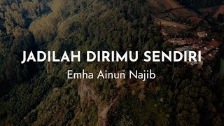 Jadilah Dirimu Sendiri - Emha Ainun Najib (Cak Nun)
