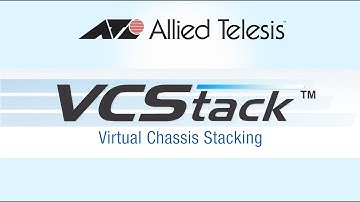 Allied Telesis Virtual Chassis Stacking (VCStack™)