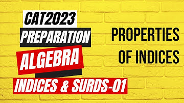 Indices and Surds - 01 | Algebra for cat exam | CAT 2023 | CAT exam self preparation | CAT exam