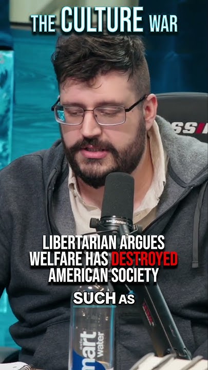 Libertarian Argues Welfare Has DESTROYED American Society - YouTube