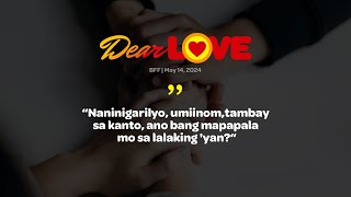 BFF - Dear Love | May 14, 2024