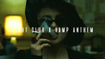 Vamp Anthem x Fight Club