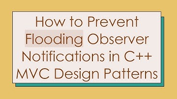 How to Prevent Flooding Observer Notifications in C+ +  MVC Design Patterns