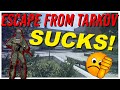 Escape from TARKOV SUCKS!! And here’s why!