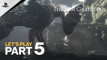 The Last Guardian (PS4 Walkthrough): Climbing Higher Together | PART 5