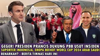 GEGERKAN TANAH ARAB !! Presiden Prancis Ambil Langkah Tegas Soal Fans Indonesia di Arab, Really?