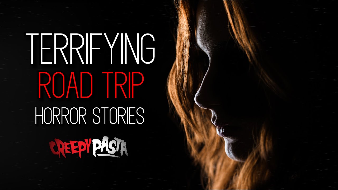 2 Terrifying Road Trip Horror Stories Youtube