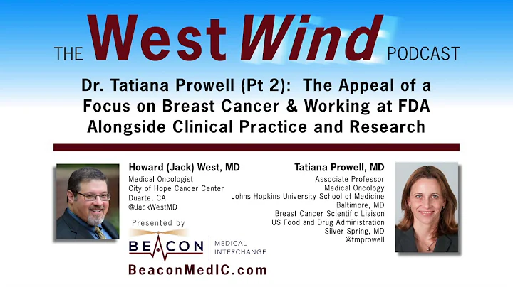 Dr. Prowell (Pt 2): Appeal of Focus on Breast Cancer & Working at FDA + Clinical Practice & Research