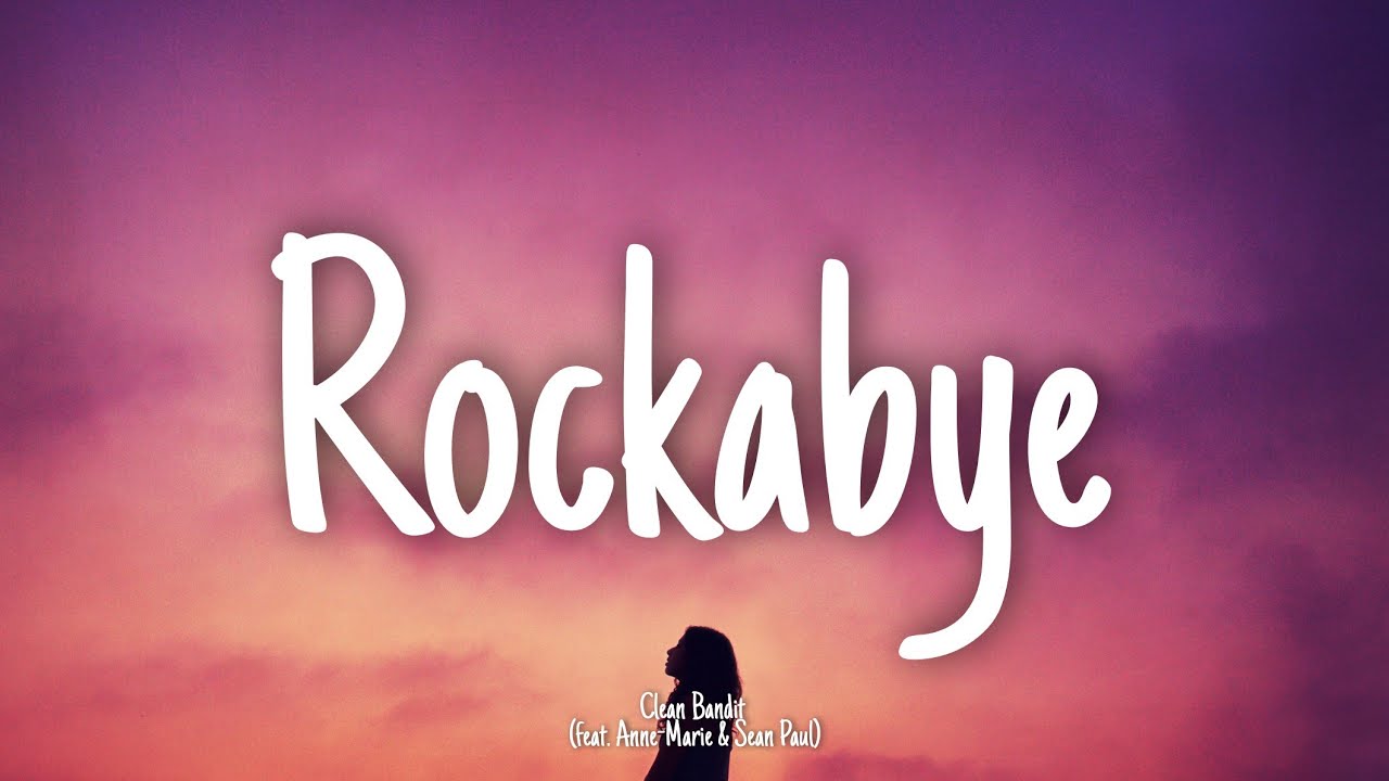 Rockabye   Clean Bandit  Lyrics 1HOUR