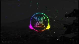 Dj Disco Filter Viral tik tok [Remix]