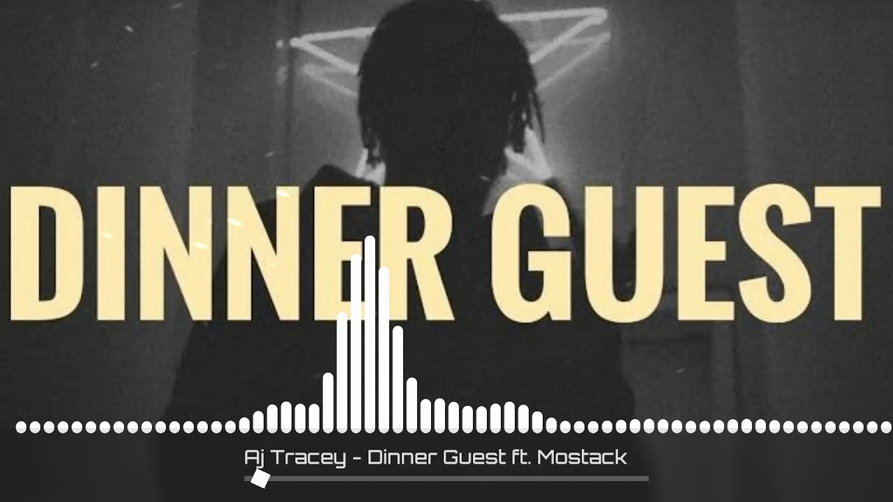 Bassup Aj Tracey Dinner Guest Ft Mostack Dinner Guest Tracey Mostack Rap Raphotlist Youtube