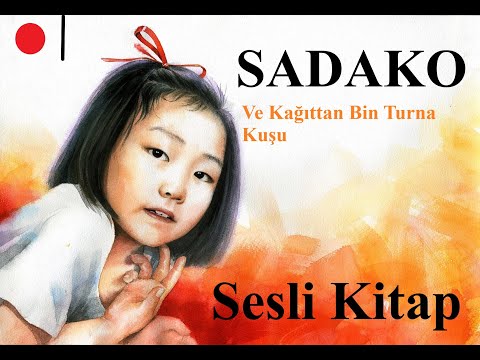 Sadako: Ve Kağıttan Bin Turna Kuşu- Sesli Kitap (Tek Parça)