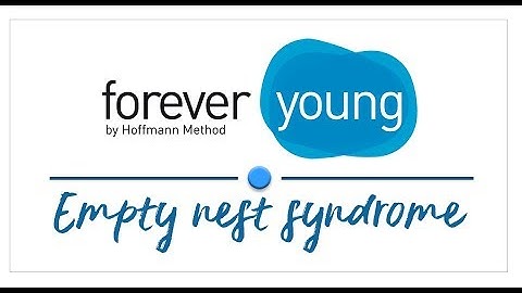 FOREVER YOUNG | Empty nest syndrome