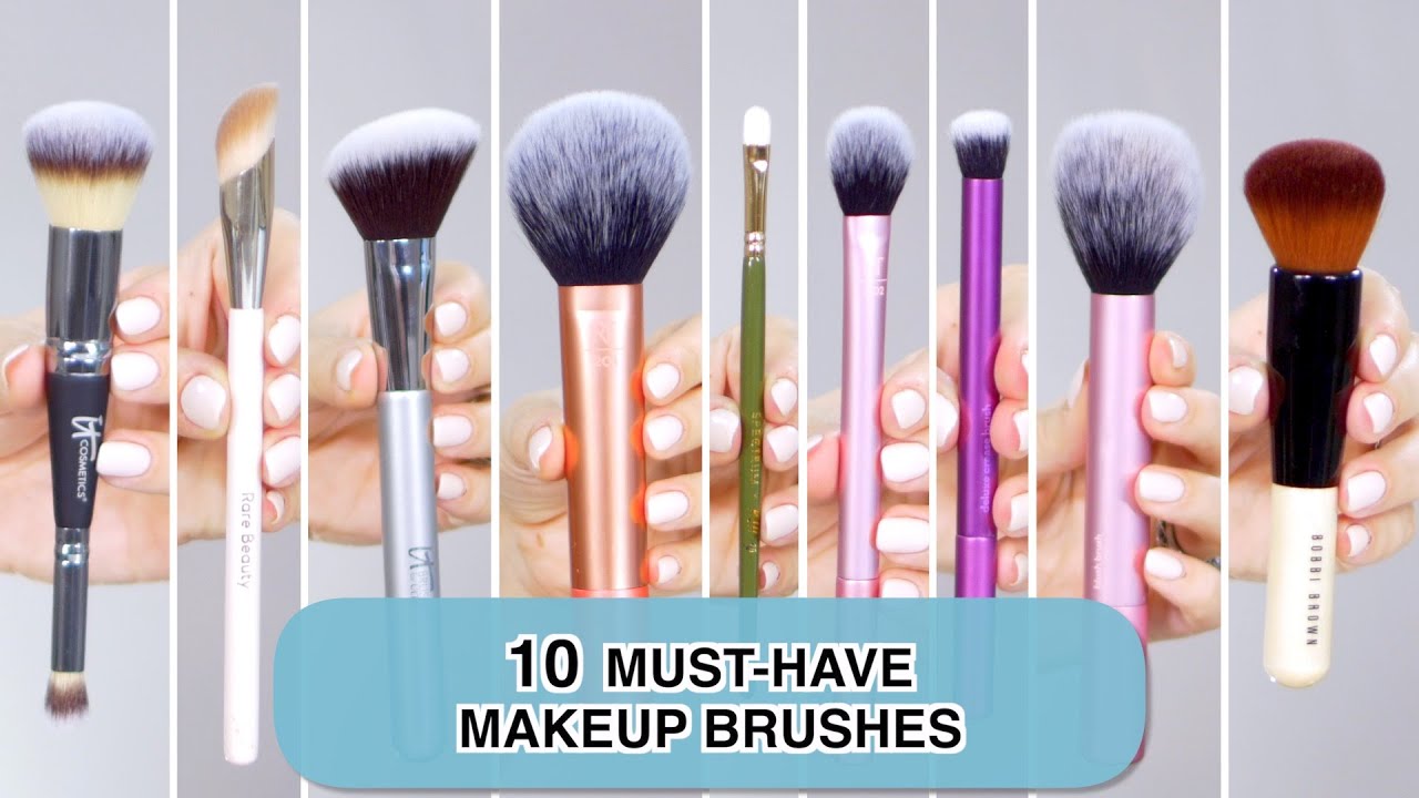 Top 10 Must Have Makeup Brushes
