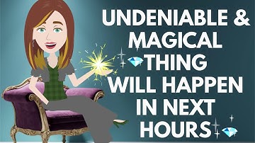 Undeniable and magical things will happen in next hours 💎Abraham Hicks 2025