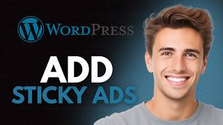 How To Add Sticky Ads In Wordpress (2026) - Full Guide