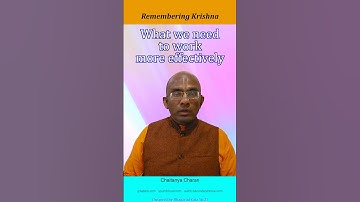 What we need to work more effectively (Inspired by Bhagavad-Gita 18.46)