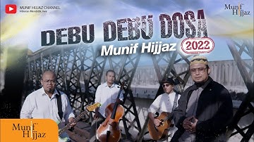 Munif Hijjaz ~ Debu-Debu Dosa 2022 (Official Music Video)