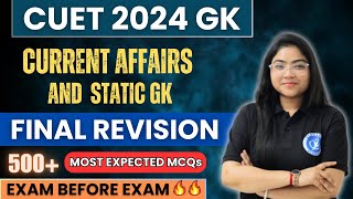 CUET 2024 | Current Affairs and Static Gk 🔥 | Final revision | Most Expected Questions | LIVE