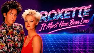 Roxette - It Must Have Been Love ( Video Lyrics)