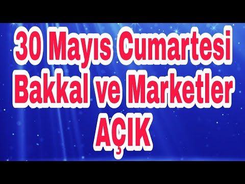 30 Mayıs Cumartesi Marketler Açık