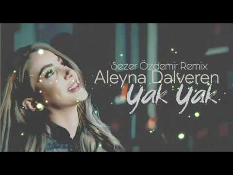 Aleyna Dalveren Yak Yak (Sezer Özdemir #Remix)